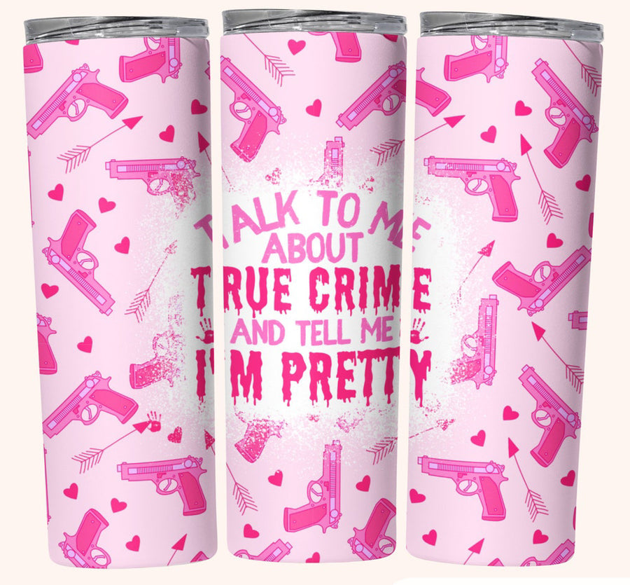 Talk To Me About True Crime And Tell Me I'm Pretty