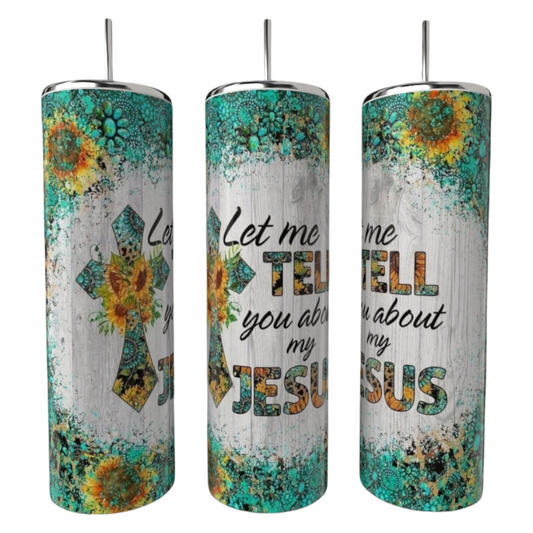 Let Me Tell You About My Jesus